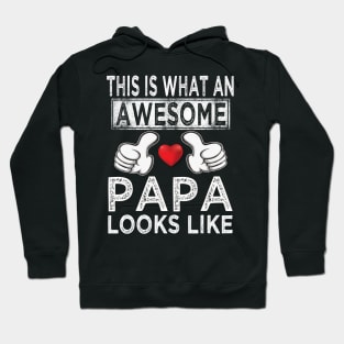 fathers day this is what an awesome papa looks like Hoodie